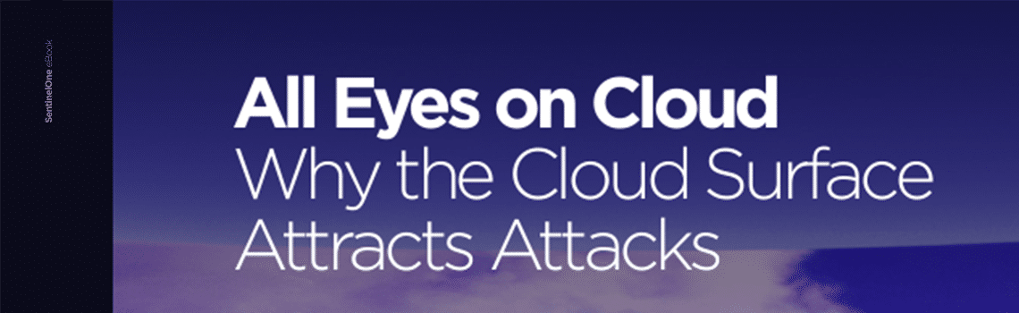 Whitepaper: All Eyes on Cloud Why the Cloud Surface Attracts Attacks