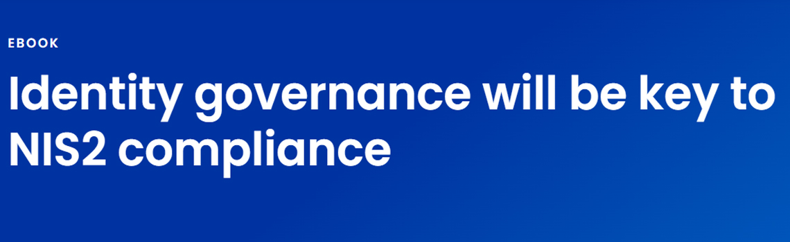 Identity Governance will be a Key to NIS2 Compliance